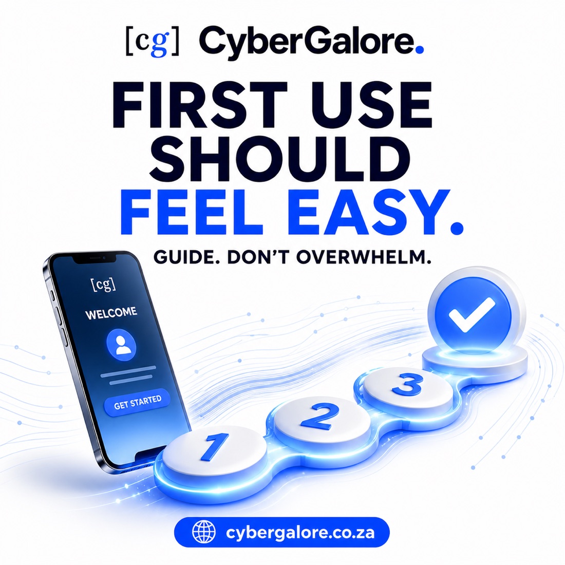 First use should feel easy — guide, don't overwhelm.
